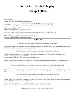 Script for Health Role play
Group 2 (10B)
First scene*
Mother: sigh* I’m so tired, I could go home already
------------------
