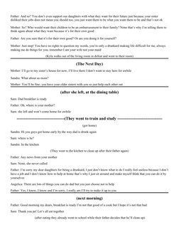 Father: And so? You don’t even support our daughters with what they want for their future just because your sister 
disliked