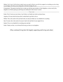 Mother: No it’s not, I will try best to make it up to you and I will give you all of my support in everything you do as long