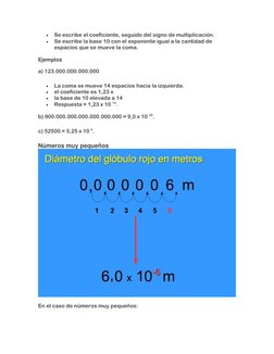 • 
Se escribe el coeficiente, seguido del signo de multiplicación. 
• 
Se escribe la base 10 con el exponente igual a la cant