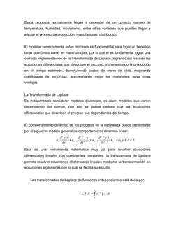 Estos  procesos  normalmente  llegan  a  depender  de  un  correcto  manejo  de
temperatura, humedad, movimiento, entre otras