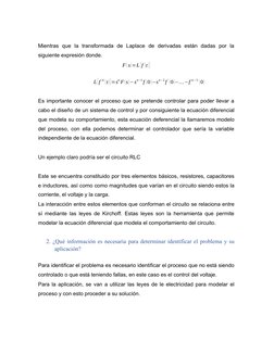 Mientras  que  la  transformada  de  Laplace  de  derivadas  están  dadas  por  la
siguiente expresión donde.
F (s)=L {f (t)}
