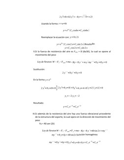 2 y
2+8=02 y
2=−8 y=√−4=±2i
Usando la forma: r=a+bi
y=e
ax(C1cosbx+C2sinbx)
Reemplazar la ecuación con: y=0±2i
y=e
0 x(C1cos2