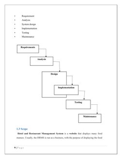 •
Requirement 
•
Analysis
•
System design
•
Implementation 
•
Testing
•
Maintenance
1.3 Scope
 Hotel and Restaurant Managemen