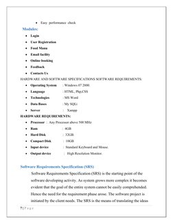 
Easy  performance  check
  Modules:

Login

User Registration

Food Manu

Email facility

Online booking

Feedback
