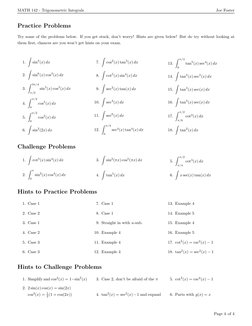 MATH 142 - Trigonometric Integrals
Joe Foster
Practice Problems
Try some of the problems below. If you get stuck, don’t worry