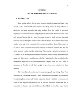 1
CHAPTER I
THE PROBLEM AND ITS BACKGROUND
A. INTRODUCTION
Cold weather affects the ice-cream vendors in different aspects of