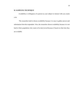 10
D. SAMPLING TECHNIQUE
Availability is willingness of a person as your subject to interact with you counts
a lot.