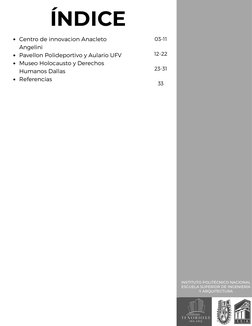 ÍNDICE
Centro de innovacion Anacleto
Angelini
Pavellon Polideportivo y Aulario UFV
Museo Holocausto y Derechos
Humanos Dallas