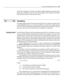 all modern telephone switches are digital. Digital telephony sounds pretty
good, for a telephone call, but does not compare w