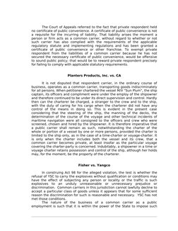 The Court of Appeals referred to the fact that private respondent held 
no certificate of public convenience. A certificate o