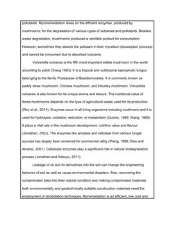 pollutants. Mycoremediation relies on the efficient enzymes, produced by 
mushrooms, for the degradation of various types of