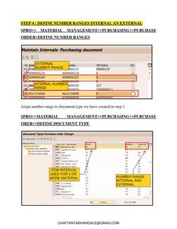 STEP 4 : DEFINE NUMBER RANGES INTERNAL AN EXTERNAL 
SPRO>> MATERIAL MANAGEMENT>>PURCHASING>>PURCHASE 
ORDER>DEFINE NUMBER RAN