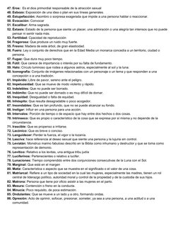 47. Eros:  Es el dios primordial responsable de la atracción sexual
48. Esbozo: Exposición de una idea o plan en sus líneas g