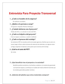 Entrevista Para Proyecto Transversal
1. ¿Cuál es el nombre de la empresa?
Mi ambiente recicladora  
2. ¿Quién es la persona a