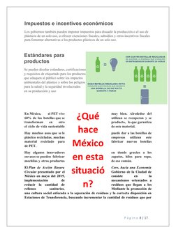 Impuestos e incentivos económicos
Los gobiernos también pueden imponer impuestos para disuadir la producción o el uso de 
plá