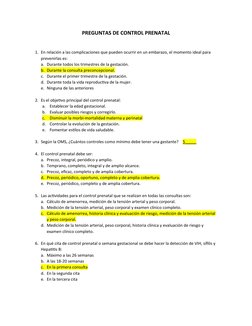 PREGUNTAS DE CONTROL PRENATAL
1. En relación a las complicaciones que pueden ocurrir en un embarazo, el momento ideal para 
p