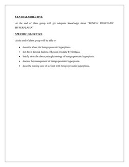 CENTRAL OBJECTIVE
At  the  end  of  class  group  will  get  adequate  knowledge  about  “BENIGN  PROSTATIC
HYPERPLASIA”
SPEC