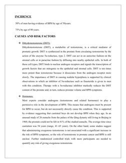 INCIDENCE
 50% of men having evidence of BPH by age of 50years.
 75% by age of 80 years.
CAUSES AND RISK FACTORS
Dihydrotest