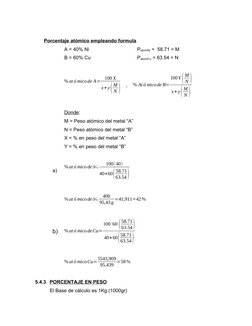 Porcentaje atómico empleando formula
A = 40% Ni
Patom/Ni =  58.71 = M
B = 60% Cu
Patom/Cu = 63.54 = N
% at ó micode A=
100 X