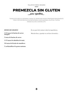TALLER MI MENÚ VEGANO
8
PREMEZCLA SIN GLUTEN
para repostería
TENER ESTA MEZCLA SIEMPRE A MANO TE PERMITIRÁ PODER PREPARAR RÁP