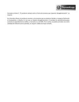 Concepto erróneo 5. “El producto siempre está en forma de escamas que requieren desaglomeración”. La
mayoría
los minerales si