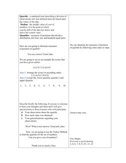 Quartile - a statistical term describing a division of 
observations into four defined intervals based upon 
the values of th