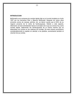 [2]
INTRODUCCION
McDonald’s es la empresa de comida rápida líder en el mundo fundada en el año
1937  por  los  hermanos  Rick