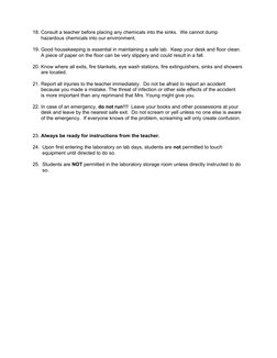 18. Consult a teacher before placing any chemicals into the sinks.  We cannot dump
      hazardous chemicals into our environ