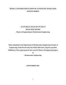 DESIGN AND IMPLEMENTATION OF AUTOMATIC MAIZE SEED
SOWING ROBOT
AYANNIRAN, FELIX OLUWASEUN
MENG/MTE/2019/007
Master of Enginee
