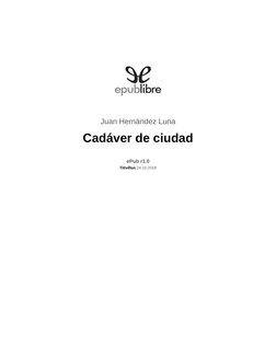 Juan Hernández Luna
Cadáver de ciudad
ePub r1.0
Titivillus 24.10.2018
