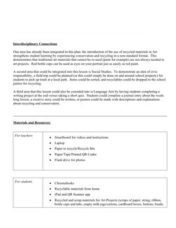 Interdisciplinary Connections
One area has already been integrated in this plan; the introduction of the use of recycled mate
