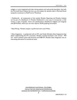 PENTAHO -BI 
UNIVERSIDAD NACIONAL COLOMBIA 
FACULTAD DE CIENCIAS ECONÓMICAS 
UNIDAD DE INFORMÁTICA Y COMUNICACIONES 
8 
UNI-F