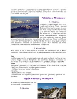 consisten en terreno y océanos. Estas zonas consisten en animales y plantas 
que evolucionaron en sus propios hábitats, en lu