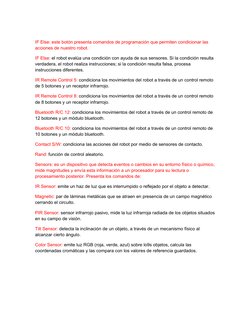 IF Else: este botón presenta comandos de programación que permiten condicionar las 
acciones de nuestro robot.
IF Else: el ro