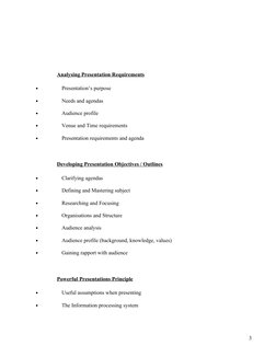 Analysing Presentation Requirements
•
Presentation’s purpose
•
Needs and agendas
•
Audience profile
•
Venue and Time requirem