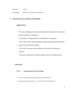 Duration:
3 days
Participants:
All Levels @ 20 pax per session max.
2.
STRATEGIC MANAGEMENT WORKSHOP
OBJECTIVES
To assess an