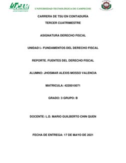 UNIVERSIDAD TECNOLÓGICA DE CAMPECHE 
CARRERA DE TSU EN CONTADURÍA 
TERCER CUATRIMESTRE 
  
ASIGNATURA DERECHO FISCAL 
  
UNID