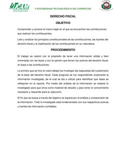 UNIVERSIDAD TECNOLÓGICA DE CAMPECHE 
DERECHO FISCAL 
OBJETIVO 
Comprender y conocer el marco legal en el que se encuentran la