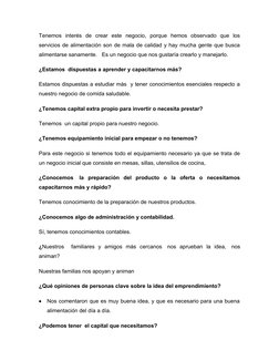 Tenemos  interés  de  crear  este  negocio,  porque  hemos  observado  que  los
servicios de alimentación son de mala de cali