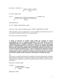 Por lo tanto, * n del caso es = 
*
2S
hC
D
hC
D
hC
D
C
C
B
B
A
A


 
S* = 400 + 3(100) = $700
Así, n * = 
)
700
(
2
)
5
)(