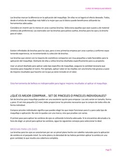 CURSO DE MAQUILLAJE BÁSICO  
  
Page 5  
  
Las brochas marcan la diferencia en la aplicación del maquillaje. Sin ellas no se