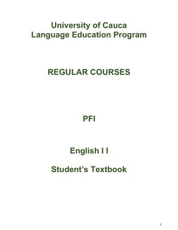 University of Cauca
Language Education Program 
REGULAR COURSES
PFI
English I I
Student’s Textbook
1
