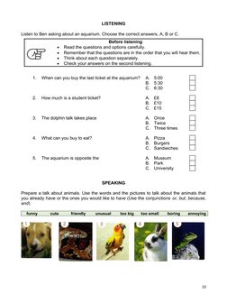LISTENING
Listen to Ben asking about an aquarium. Choose the correct answers, A, B or C.
Before listening

Read the question
