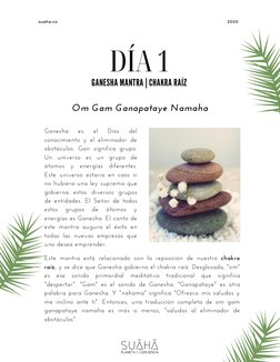 GANESHA MANTRA | CHAKRA RAÍZ
Om Gam Ganapataye Namaha
Ganesha 
es 
el 
Dios 
del
conocimiento y el eliminador de
obstáculos.