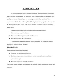 METHODOLOGY
To investigate this topic, I have chosen to assemble an online questionnaire consisting of
six (6) questions for