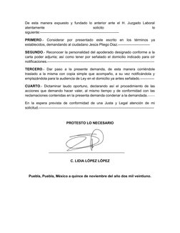 De  esta  manera  expuesto  y  fundado  lo  anterior ante  el  H. Juzgado  Laboral
atentamente
 
solicito
 
lo
siguiente:----
