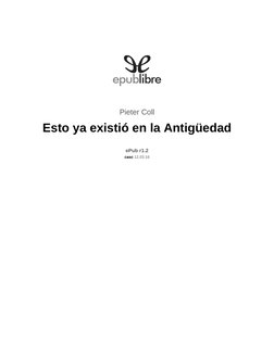 Pieter Coll
Esto ya existió en la Antigüedad
ePub r1.2
casc 12.03.16
