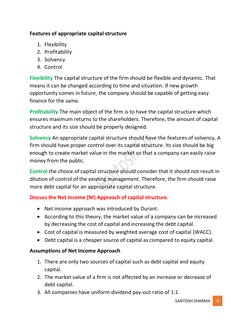 SANTOSH SHARMA 
4 
 
Features of appropriate capital structure 
1. Flexibility 
2. Profitability 
3. Solvency 
4. Control
