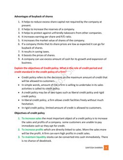 SANTOSH SHARMA 
6 
 
Advantages of buyback of shares 
1. It helps to reduce excess share capital not required by the compan